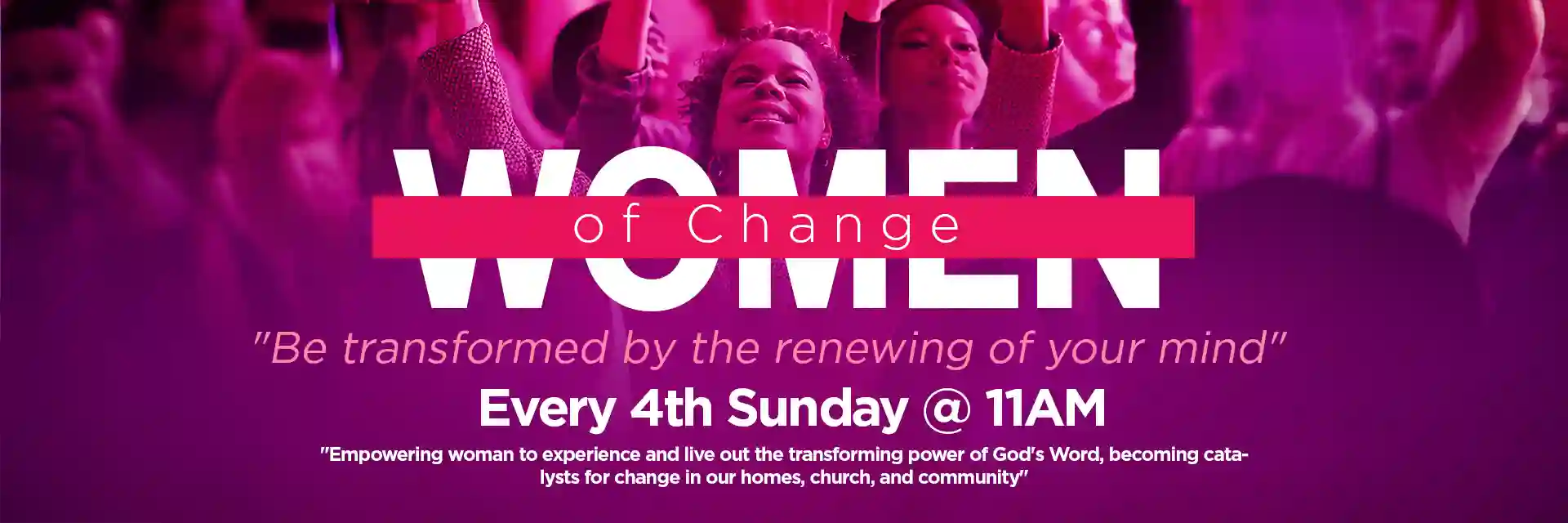 a pink banner with a group of women to annoiunce the Women of Change Ministry